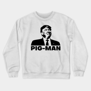 trump pig man Crewneck Sweatshirt